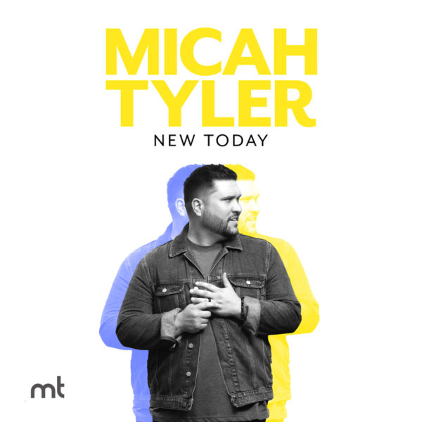 Fan Favorite Micah Tyler "New Today" • 20 The Countdown Magazine