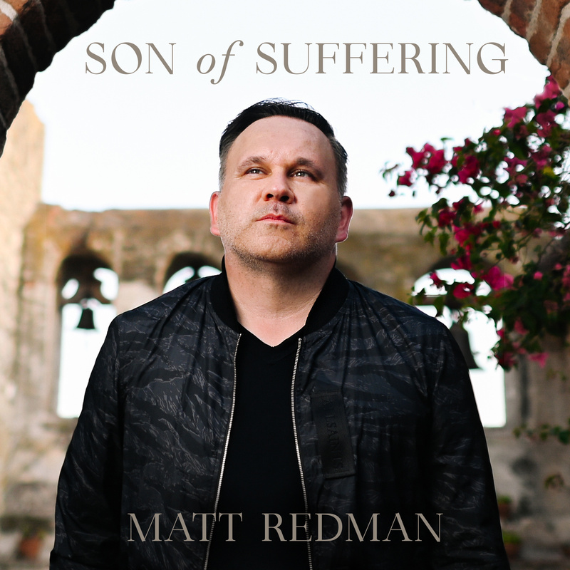 Fan Favorite – Matt Redman – “Son of Suffering”