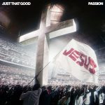 Passion – "Just That Good"