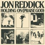 Jon Reddick - "Holding On (Praise God)"