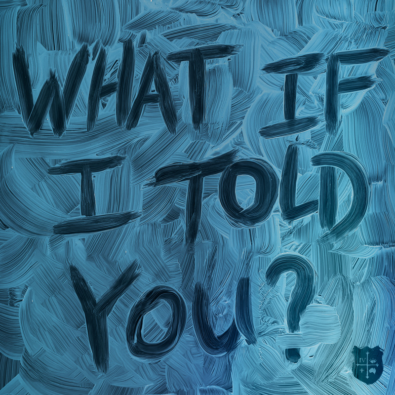 What If I Told You - What If I Told You